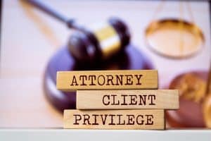 What Does “Attorney-Client Privilege” Actually Mean?